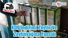 KDV İndirimi Zeytin Ve Zeytinyağına Yansıdı