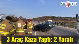 3 Araç Kaza Yaptı: 2 Yaralı