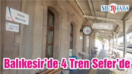 Balıkesir’de 4 Tren Sefer’de