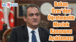 Bakan Özer’den Öğretmenlik Meslek Kanununu Açıklaması