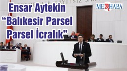 Ensar Aytekin “Balıkesir Parsel Parsel İcralık”