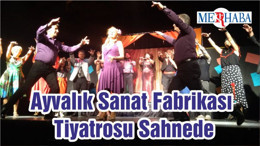 Ayvalık Sanat Fabrikası Tiyatrosu Sahnede