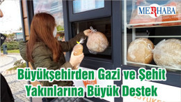 Büyükşehirden Gazi ve Şehit Yakınlarına Büyük Destek