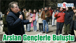 Arslan Gençlerle Buluştu