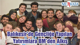 Balıkesir’de Gençliğe Yapılan Yatırımlara BM’den Alkış