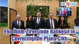 Eko İklim Zirvesinde Balıkesir’in Çevreciliği Ön Plana Çıktı
