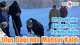 Ulus Dağı'nda Mahsur Kaldı Off-Roadçılar Karları Aşıp Yardıma Koştu