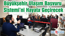 Büyükşehir Ulaşım Başvuru Sistemi’ni Hayata Geçirecek