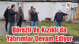 Börezli Ve Kızıklı’da Yatırımlar Devam Ediyor