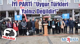 İYİ PARTİ “Uygur Türkleri Yalnız Değildir!”