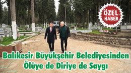 Balıkesir Büyükşehir Belediyesinden Ölüye de Diriye de Saygı