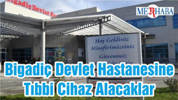 Bigadiç Devlet Hastanesine Tıbbi Cihaz Alacaklar