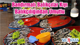 Bandırmalı Balıkçılar Kıyı Balıkçılığından Umutlu