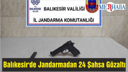 Balıkesir'de Jandarmadan 24 Şahsa Gözaltı