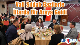 Vali Şıldak Gazilerle İftarda Bir Araya Geldi