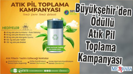 Büyükşehir’den Ödüllü Atık Pil Toplama Kampanyası
