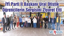 İYİ Parti İl Başkanı Ural Otistik Öğrencilerin Sergisini Ziyaret Etti