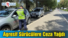 Agresif Sürücülere Ceza Yağdı