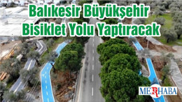 Balıkesir Büyükşehir Bisiklet Yolu Yaptıracak