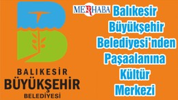 BBB'den Paşaalanına Kültür Merkezi