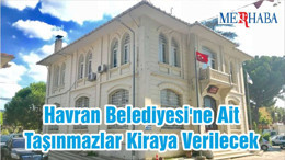 Havran Belediyesi'ne Ait Taşınmazlar Kiraya Verilecek
