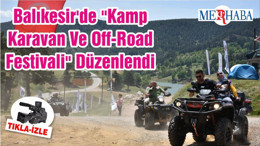 Balıkesir'de "Kamp Karavan Ve Off-Road Festivali" Düzenlendi