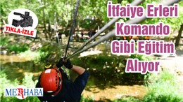 İtfaiye Erleri Komando Gibi Eğitim Alıyor