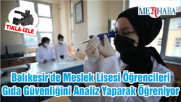 Balıkesir'de Meslek Lisesi Öğrencileri Gıda Güvenliğini Analiz Yaparak Öğreniyor