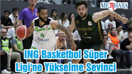 ING Basketbol Süper Ligi'ne Yükselme Sevinci