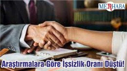 Araştırmalara Göre İşsizlik Oranı Düştü!