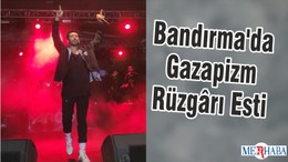 Bandırma'da Gazapizm Rüzgârı Esti
