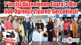 7’incisi Düzenlenen Fuara 3 Bin 500 Öğrenci Ziyareti Gerçekleşti