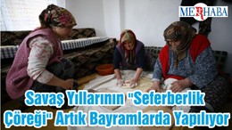 Savaş Yıllarının "Seferberlik Çöreği" Artık Bayramlarda Yapılıyor
