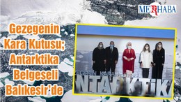 Gezegenin Kara Kutusu; Antarktika Belgeseli Balıkesir’de