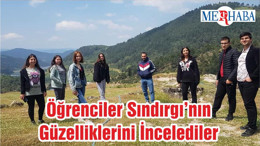 Öğrenciler Sındırgı’nın Güzelliklerini İncelediler