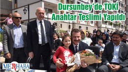 Dursunbey’de TOKİ Anahtar Teslimi Yapıldı