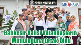 Balıkesir Valisi Vatandaşların Mutluluğuna Ortak Oldu