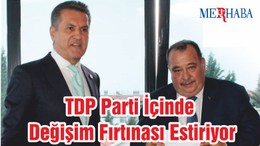 TDP Parti İçinde Değişim Fırtınası Estiriyor