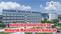 Bandırma Üniversitesi'ne Mimarlık Malzemeleri Alınacak