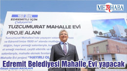 Edremit Belediyesi Mahalle Evi yapacak