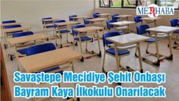 Savaştepe Mecidiye Şehit Onbaşı Bayram Kaya İlkokulu Onarılacak