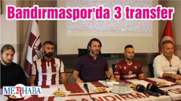 Bandırmaspor'da 3 transfer