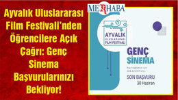 Ayvalık Uluslararası Film Festivali’nden Öğrencilere Açık Çağrı: Genç Sinema Başvurularınızı Bekliyor!