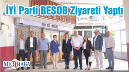 İYİ Parti BESOB Ziyareti Yaptı