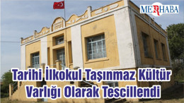 Tarihi İlkokul Taşınmaz Kültür Varlığı Olarak Tescillendi