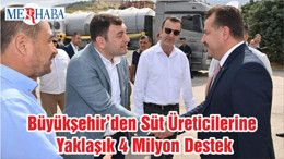 Büyükşehir’den Süt Üreticilerine Yaklaşık 4 Milyon Destek