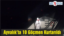 Ayvalık’ta 10 Göçmen Kurtarıldı