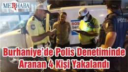 Burhaniye’de Polis Denetiminde Aranan 4 Kişi Yakalandı