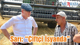 Sarı: “Çiftçi İsyanda”