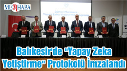 Balıkesir'de "Yapay Zeka Yetiştirme" Protokolü İmzalandı